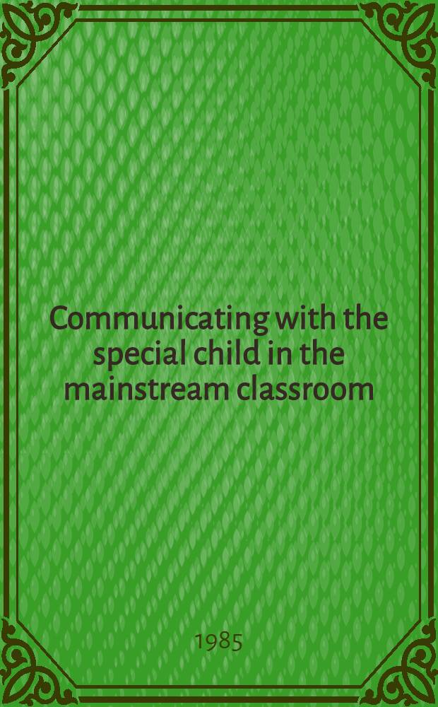 Communicating with the special child in the mainstream classroom