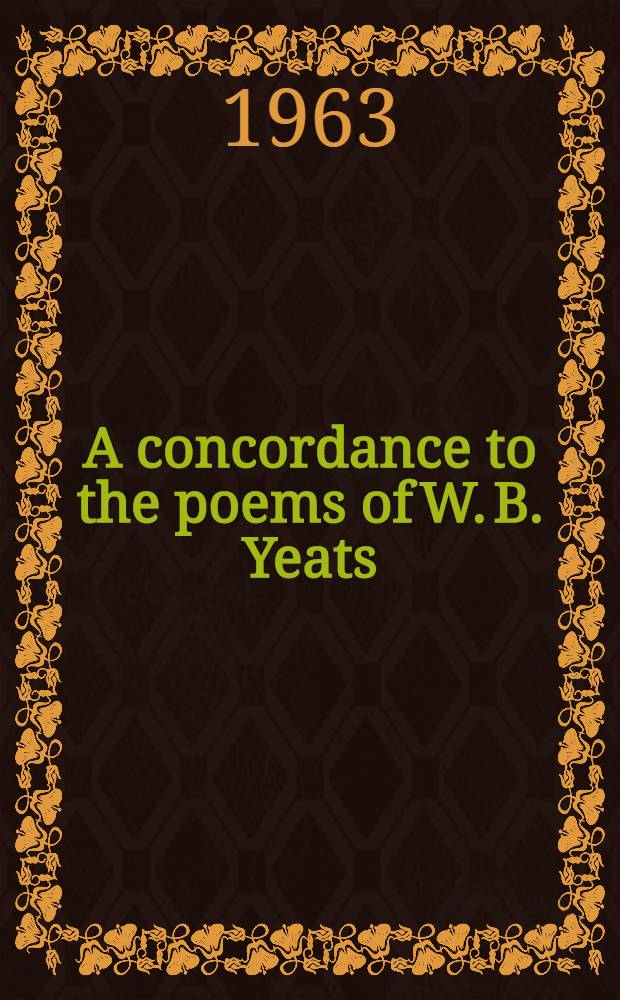 A concordance to the poems of W. B. Yeats