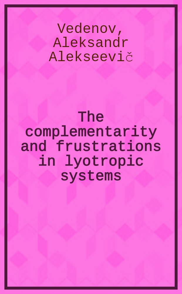 The complementarity and frustrations in lyotropic systems