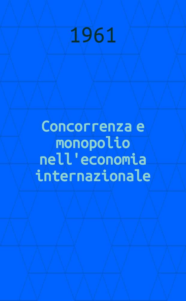 Concorrenza e monopolio nell'economia internazionale