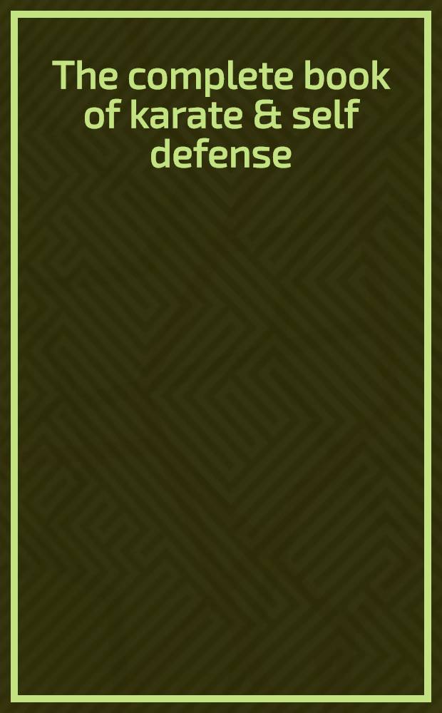 The complete book of karate & self defense
