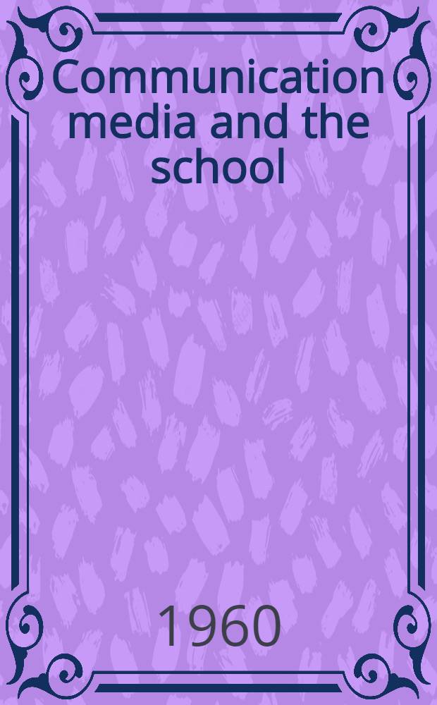 Communication media and the school : Symposium