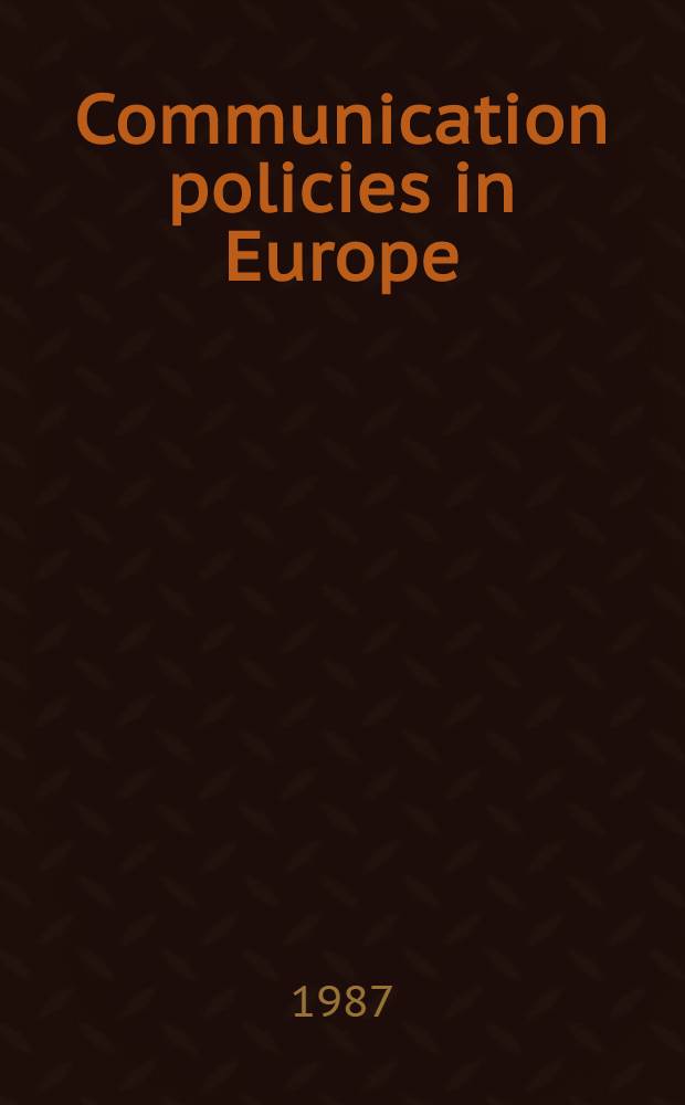 Communication policies in Europe : A sel. a. annot. bibliogr