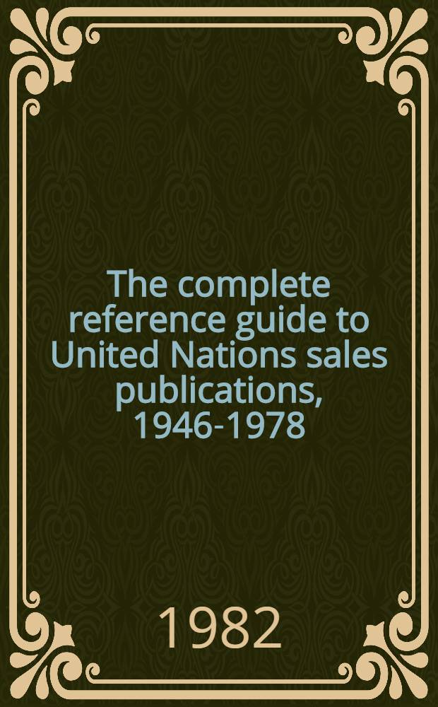 The complete reference guide to United Nations sales publications, 1946-1978