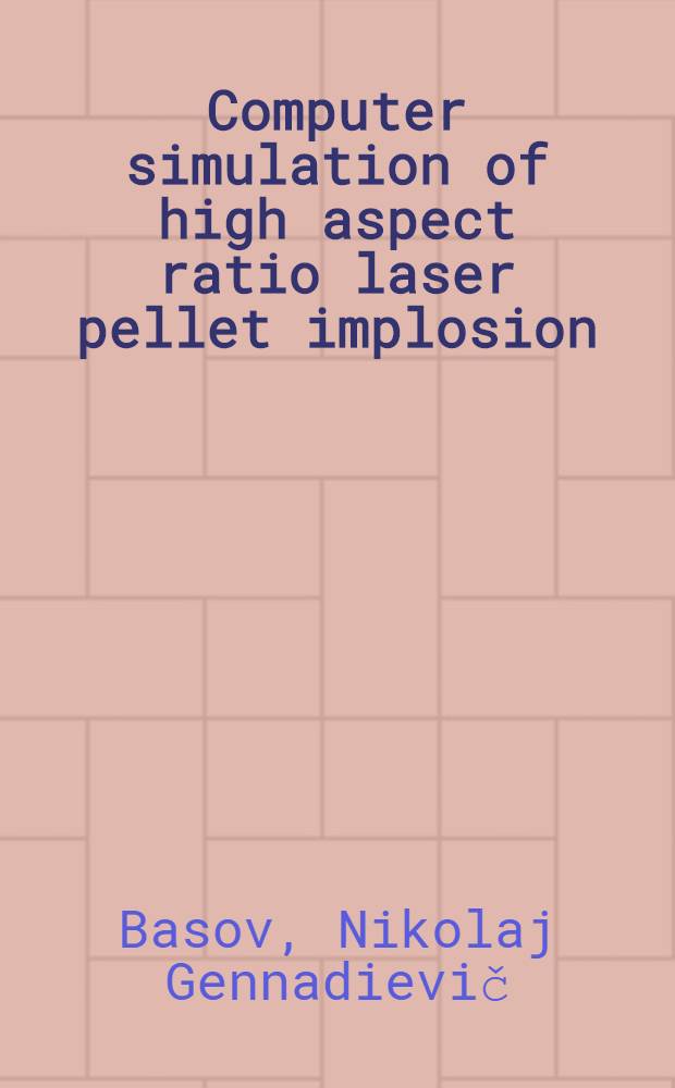 Computer simulation of high aspect ratio laser pellet implosion