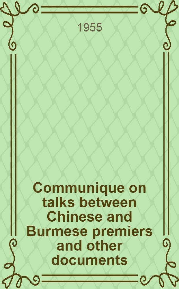 Communique on talks between Chinese and Burmese premiers and other documents