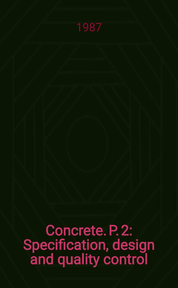 Concrete. P. 2 : Specification, design and quality control
