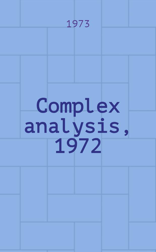 Complex analysis, 1972 : Proceedings of the Conference on complex analysis Rice university, 15-18 March 1972. Vol. 1 : Geometry of singularities