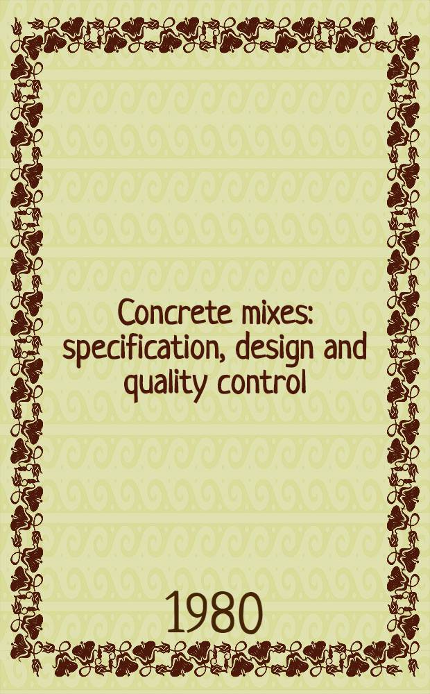 Concrete mixes : specification, design and quality control