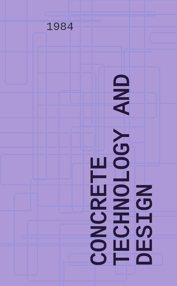Concrete technology and design