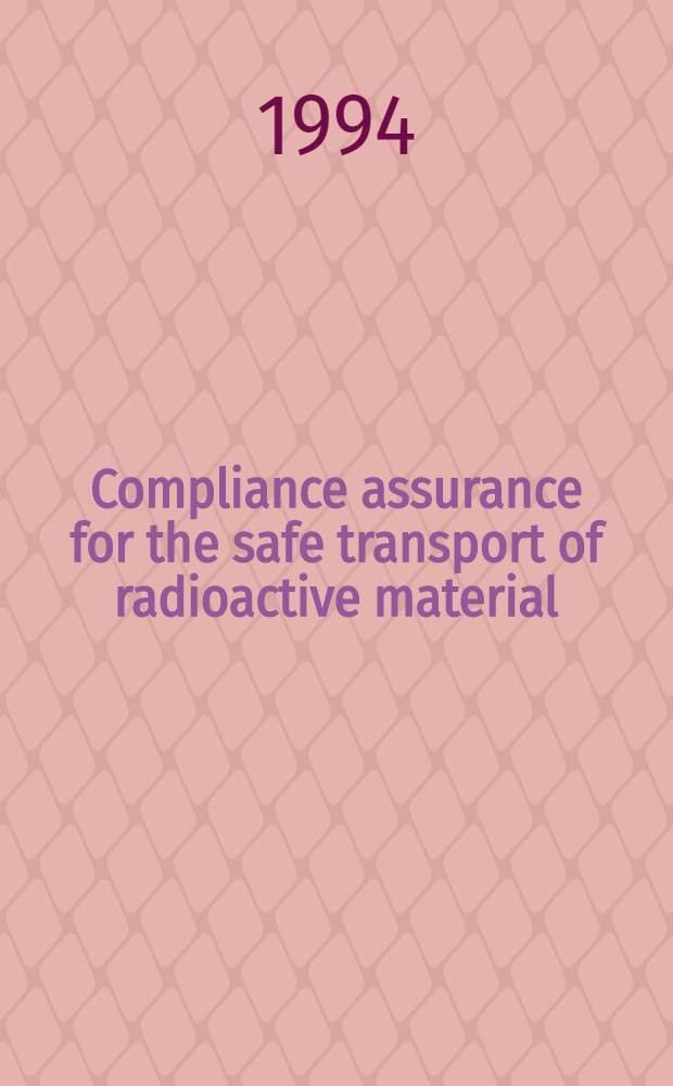 Compliance assurance for the safe transport of radioactive material : A safety practice