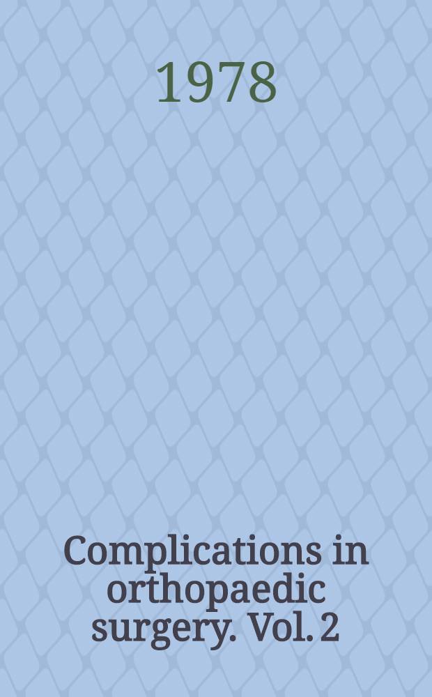 Complications in orthopaedic surgery. Vol. 2