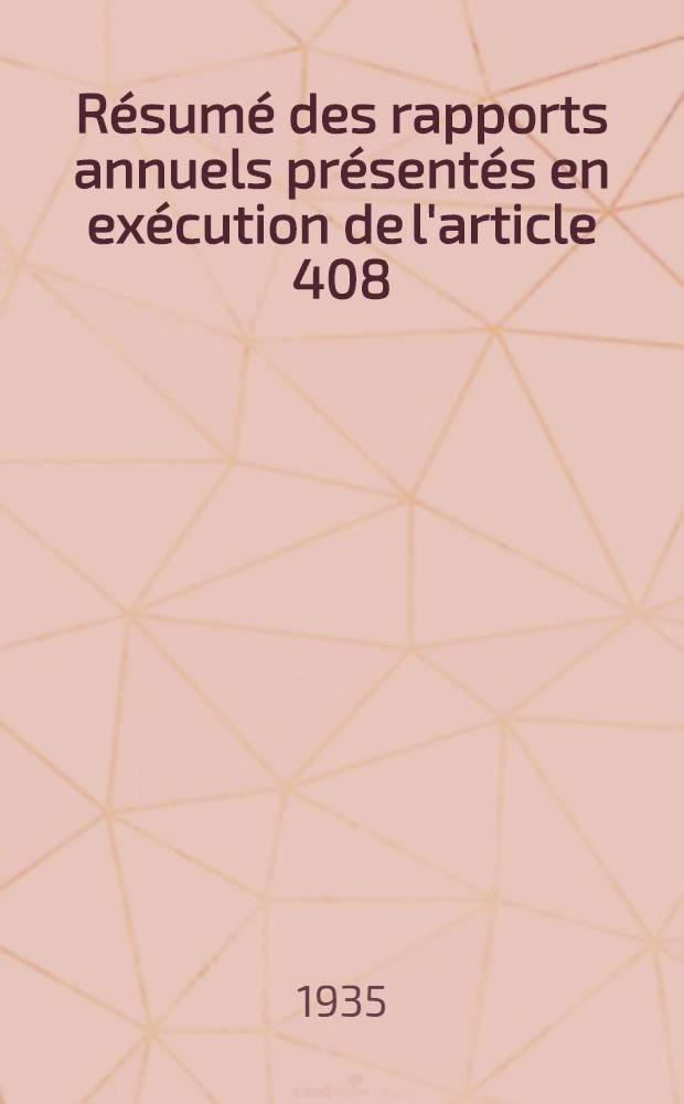 R&eacute;sum&eacute; des rapports annuels pr&eacute;sent&eacute;s en ex&eacute;cution de l'article 408 : Suppl. 1-3