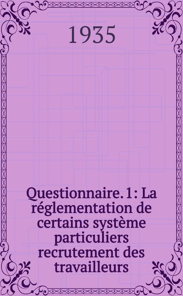 Questionnaire. 1 : La réglementation de certains système particuliers recrutement des travailleurs