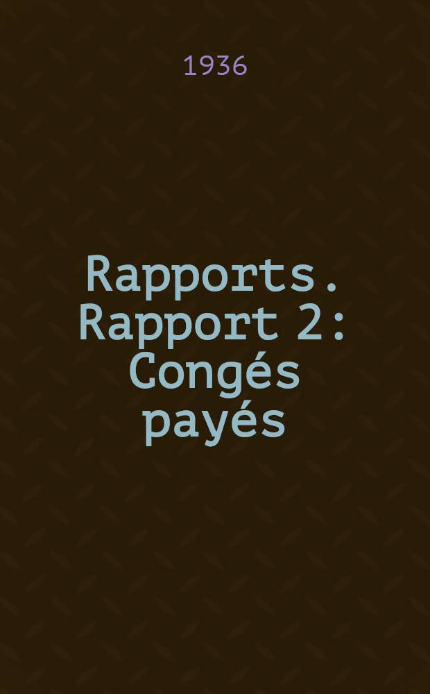 [Rapports]. Rapport 2 : Congés payés