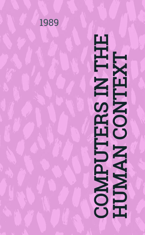 Computers in the human context : Inform. technology, productivity, a. people