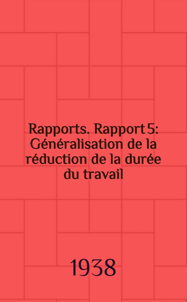 [Rapports]. Rapport 5 : Généralisation de la réduction de la durée du travail