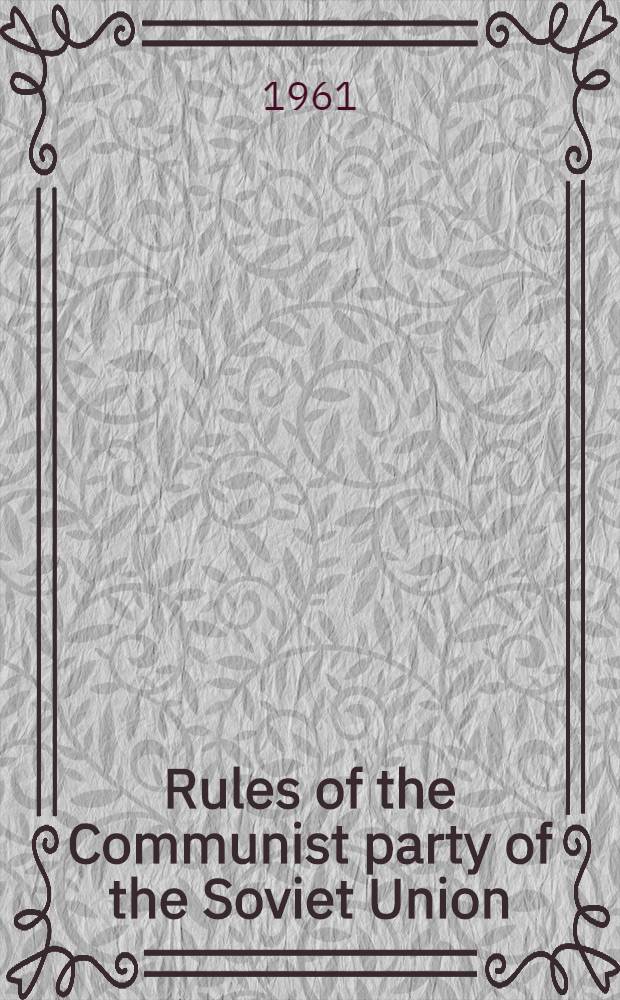 Rules of the Communist party of the Soviet Union : (Draft)