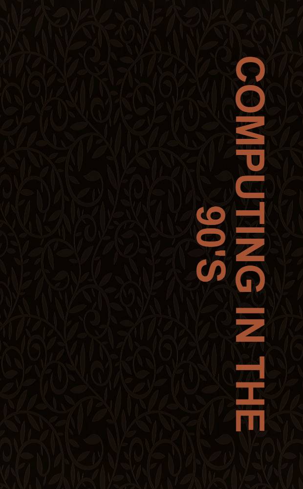 Computing in the 90's : Proceedings