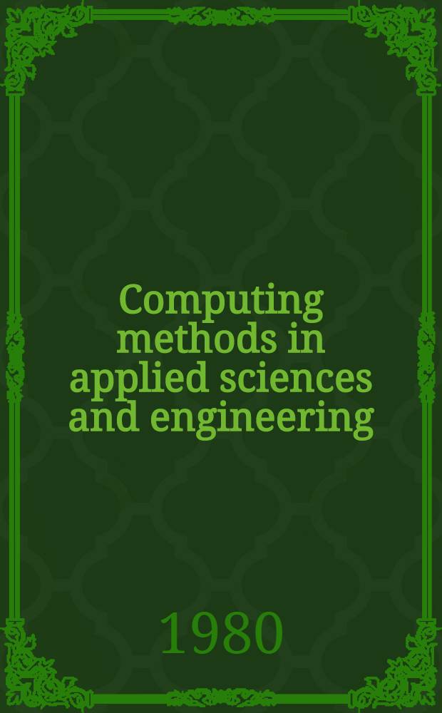 Computing methods in applied sciences and engineering : Proc. of the Fourth Intern. symp. on computing methods in appl. sciences a. engineering, Versailles, France, Dec. 10-14, 1979