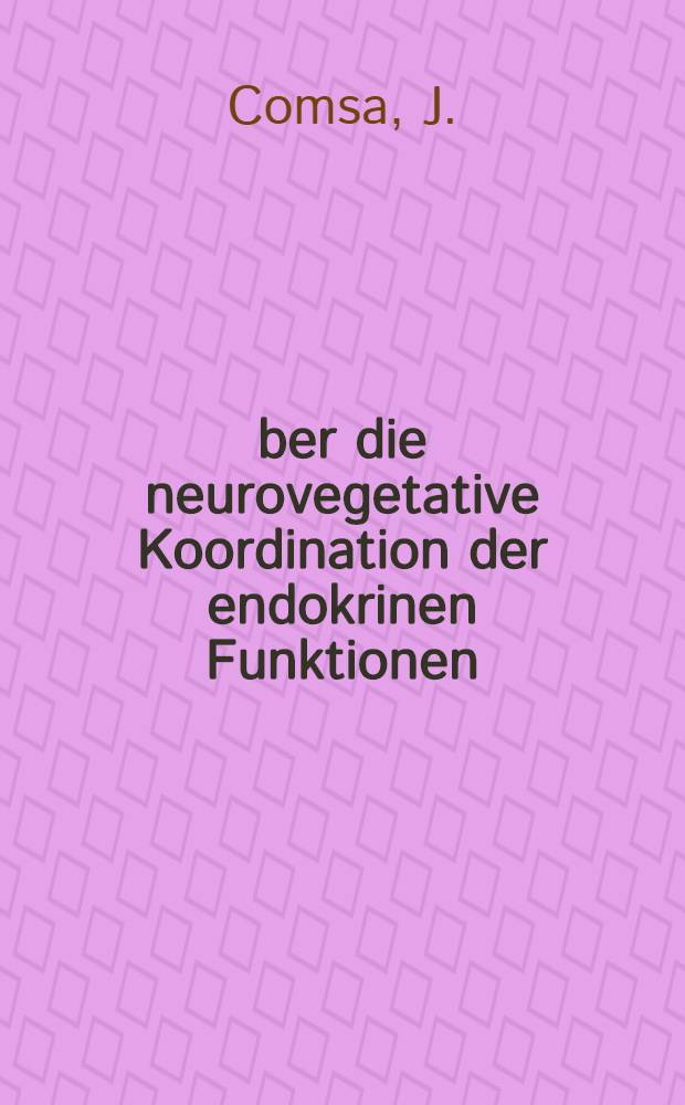 &Uuml;ber die neurovegetative Koordination der endokrinen Funktionen