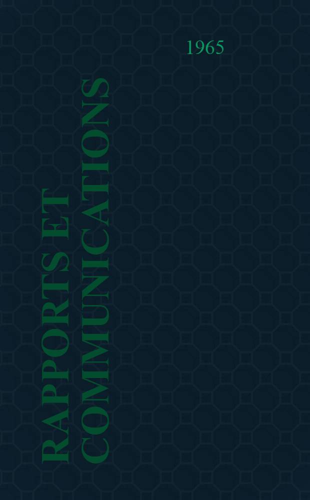 Rapports et communications : R&eacute;sum&eacute;s