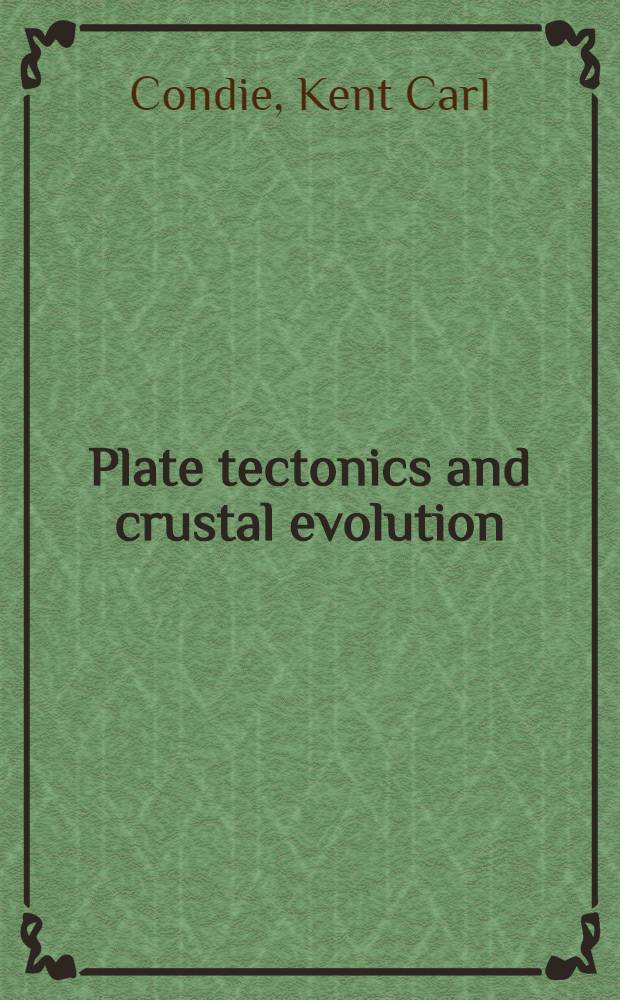 Plate tectonics and crustal evolution