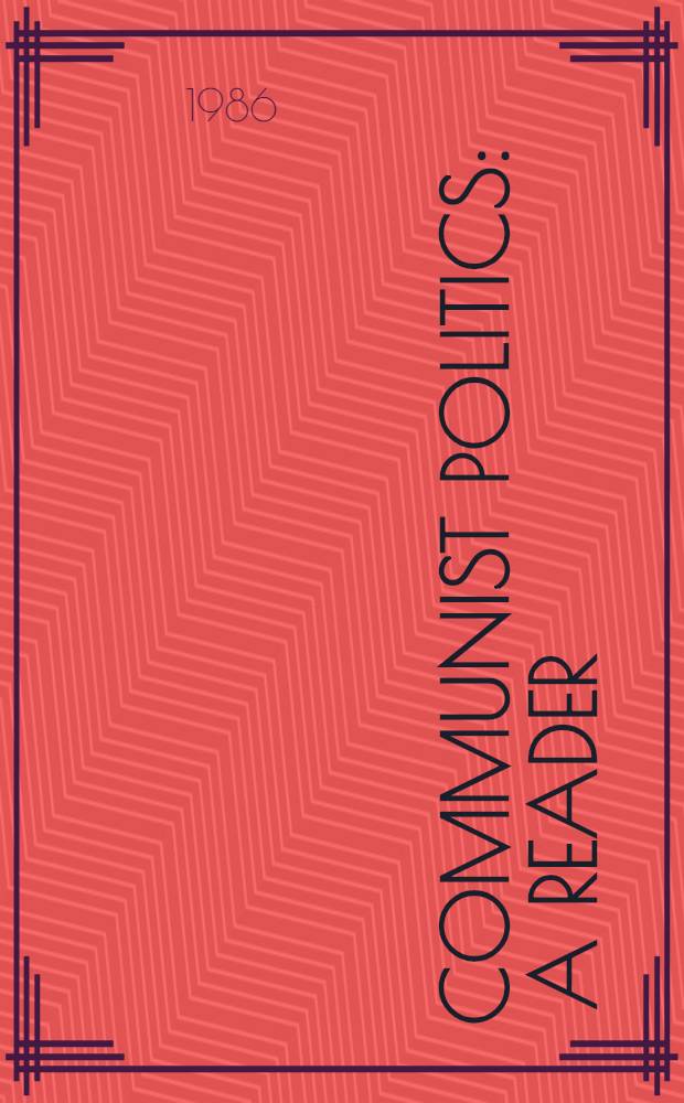 Communist politics : A reader