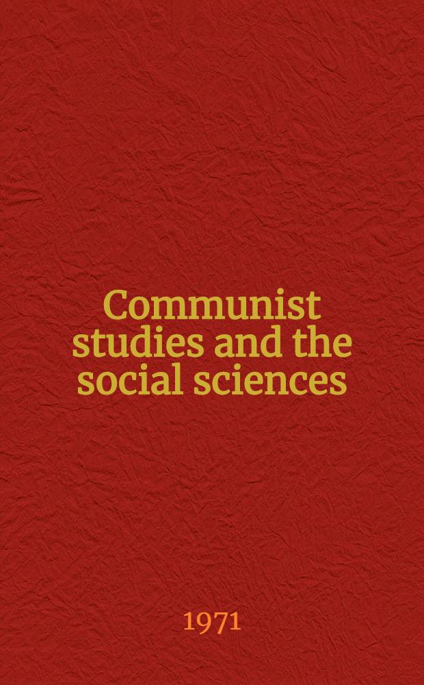 Communist studies and the social sciences: essays on methodology and empirical theory