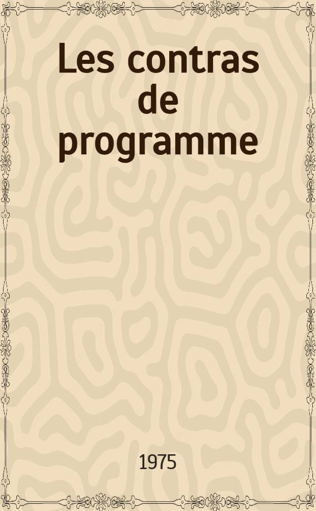 Les contras de programme : O. R. T. F., &Eacute;lectricit&eacute; de France, S. N. C. F : (1970-1974)