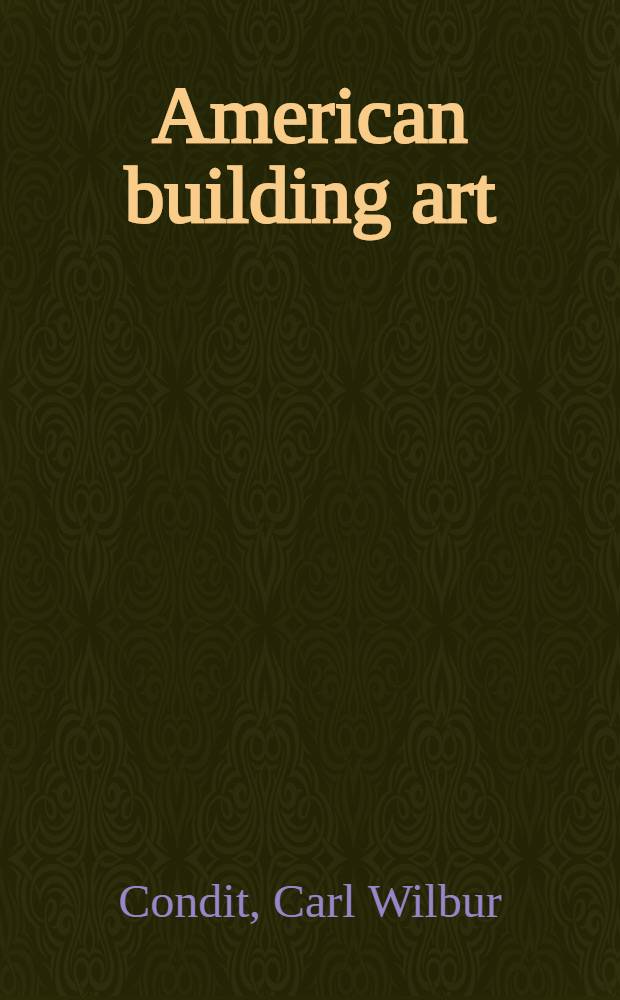American building art : The nineteenth century