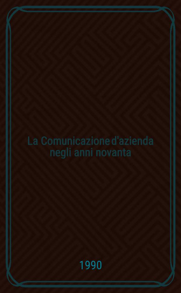 La Comunicazione d'azienda negli anni novanta