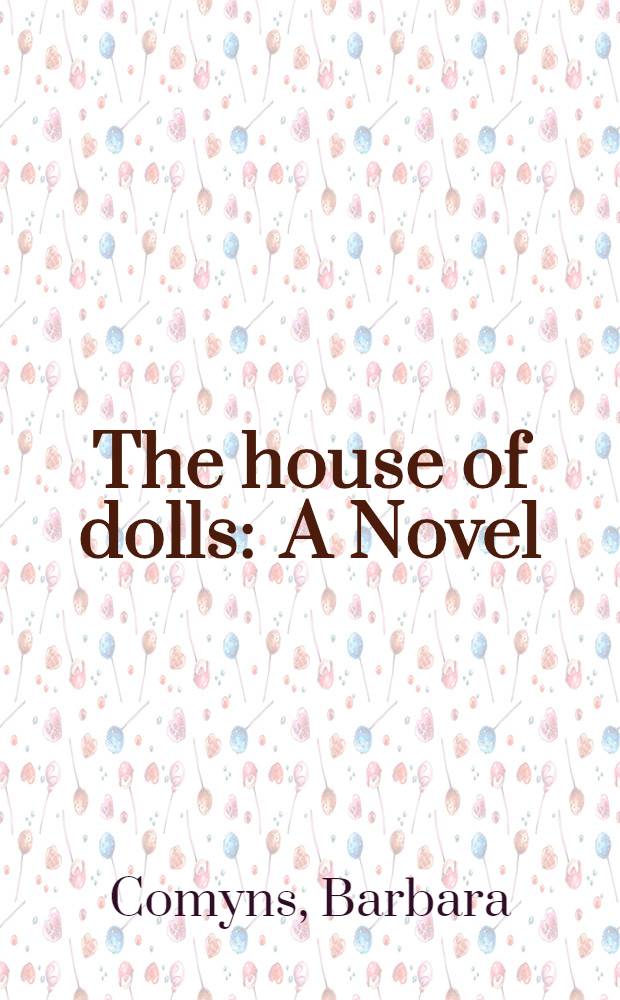 The house of dolls : A Novel