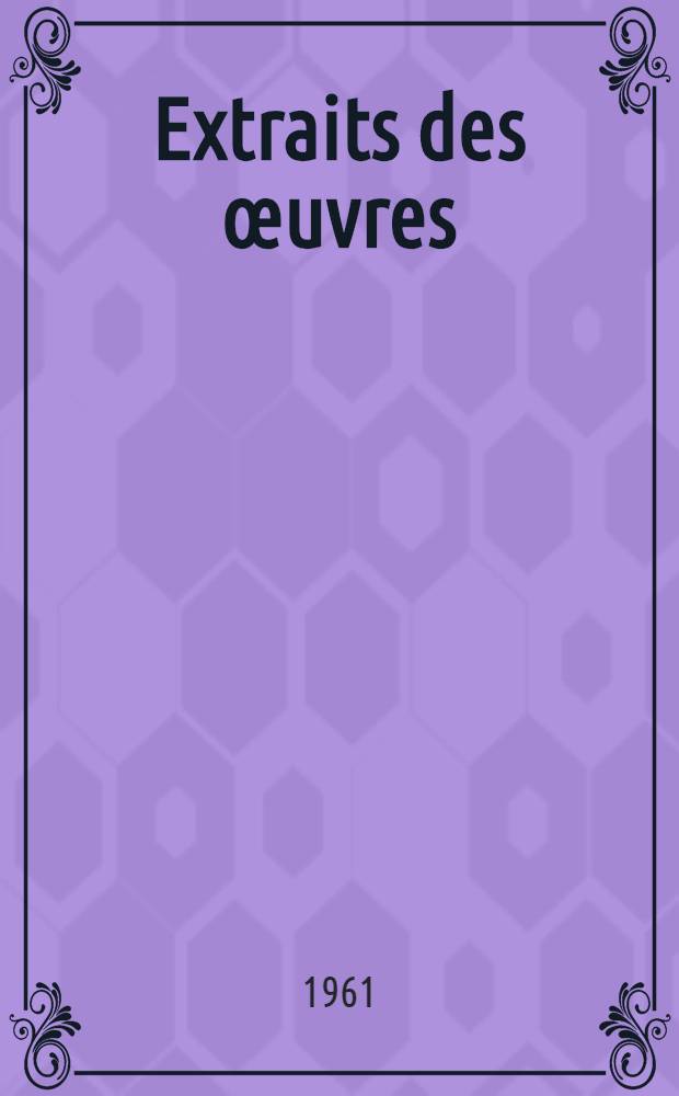 [Extraits des &oelig;uvres]