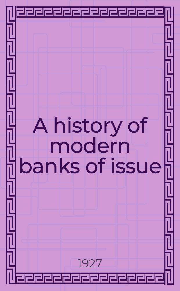 A history of modern banks of issue