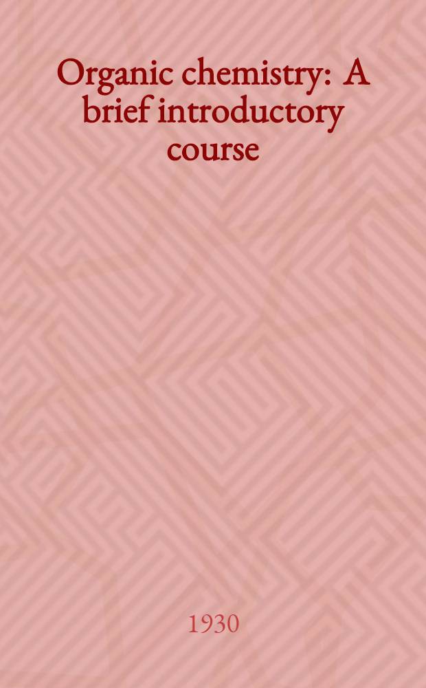 Organic chemistry : A brief introductory course