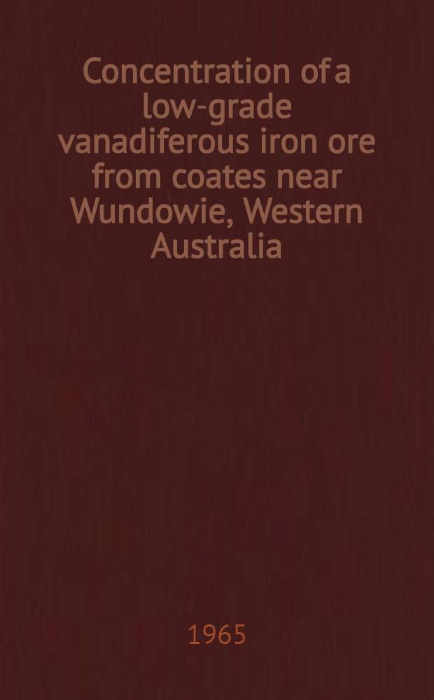 Concentration of a low-grade vanadiferous iron ore from coates near Wundowie, Western Australia