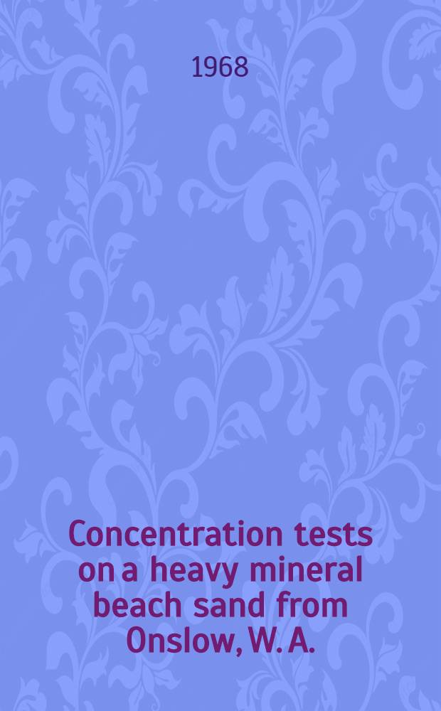 Concentration tests on a heavy mineral beach sand from Onslow, W. A.