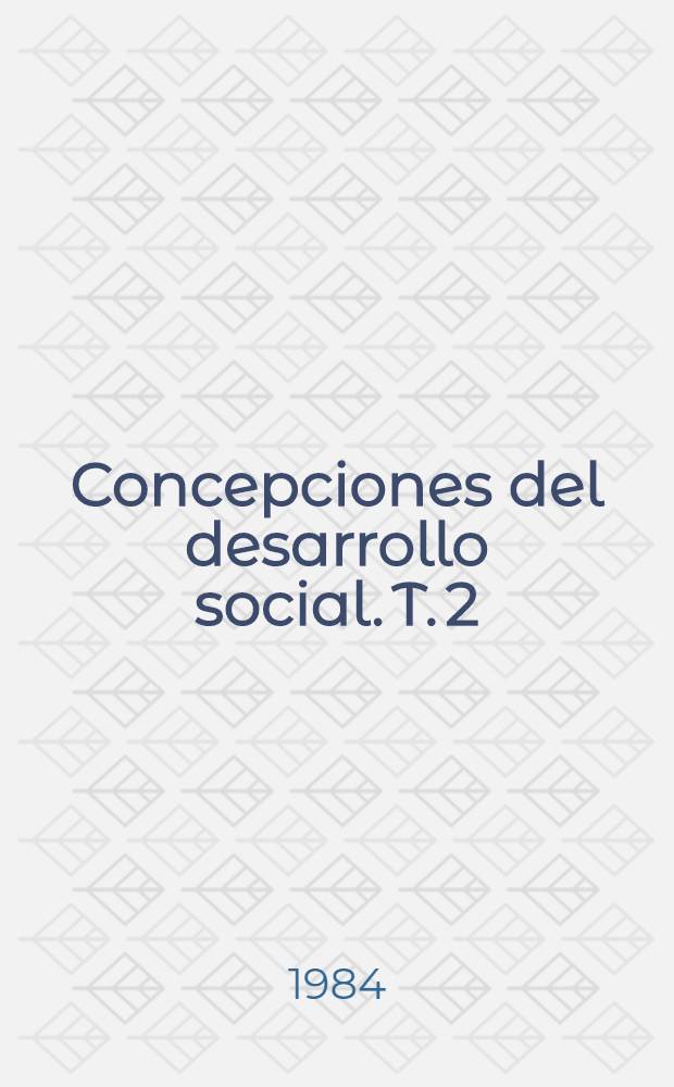 Concepciones del desarrollo social. T. 2