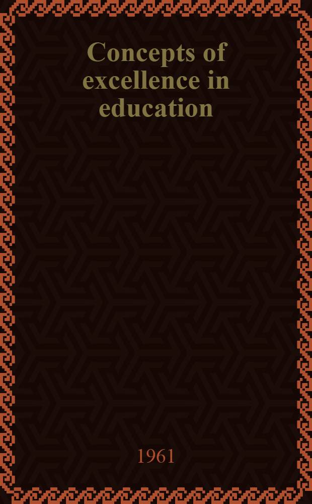 Concepts of excellence in education : Symposium