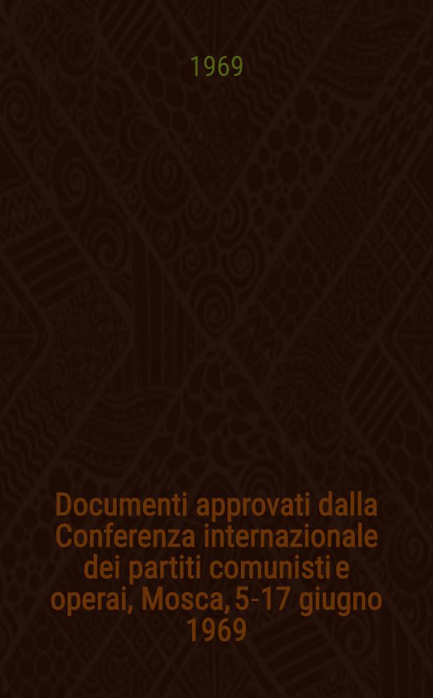 Documenti approvati dalla Conferenza internazionale dei partiti comunisti e operai, Mosca, 5-17 giugno 1969