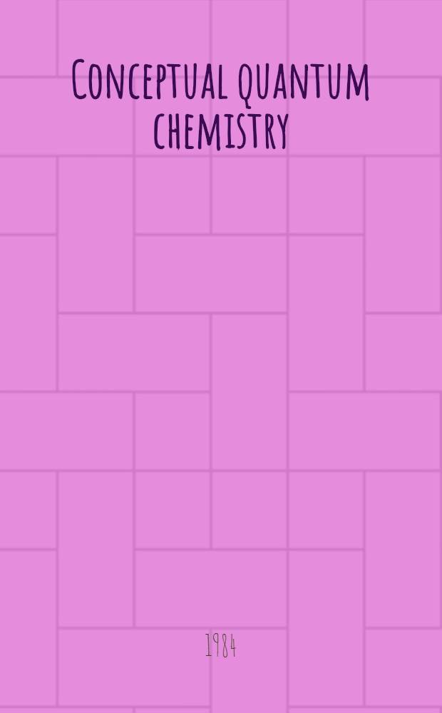 Conceptual quantum chemistry : Models a. applications. Pt. 2