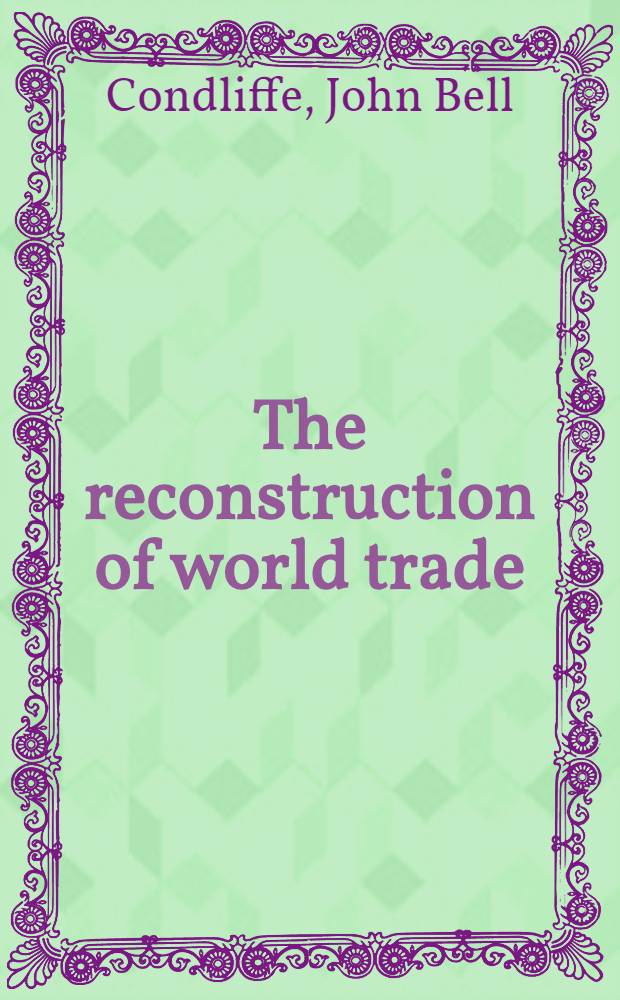 The reconstruction of world trade : A survey of international economic relations