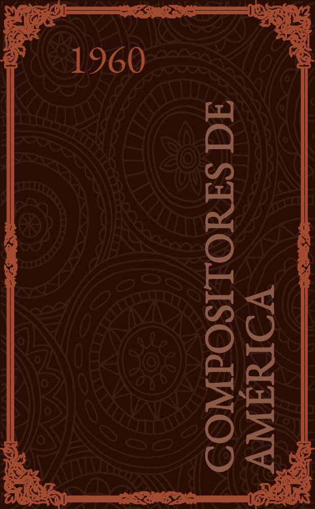 Compositores de Am&eacute;rica : Datos biogr&aacute;ficos y cat&aacute;logos de sus obras. Vol. 3 : Carlos Ch&aacute;vez, Alejandro Garc&iacute;a-Caturla, Virgil Thomson, Heitor Villa-Lobos