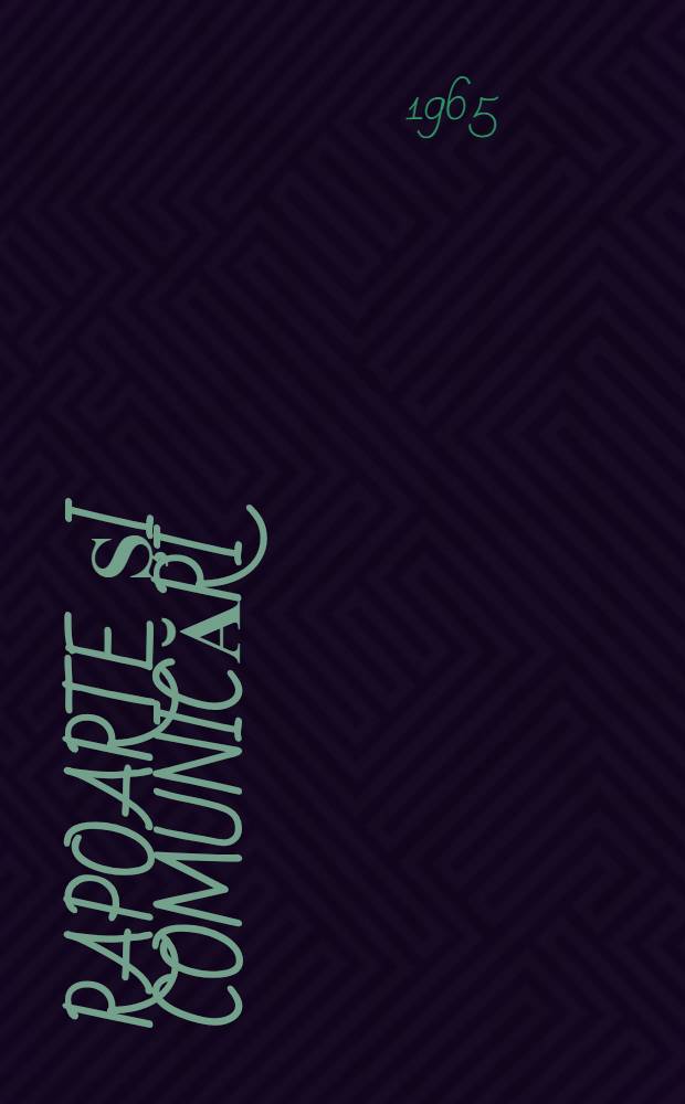 Rapoarte şi comunicări : (Rezumate)