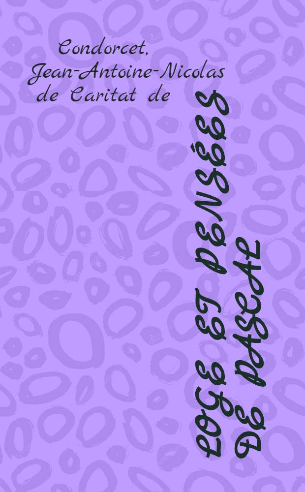 Éloge et pensées de Pascal : En 3 parties