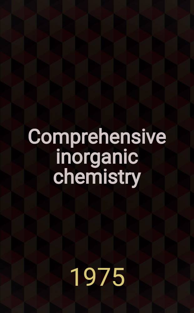 Comprehensive inorganic chemistry : [In 5 vol.]. Vol. 1 : H, He, Ne, Ar, Kr, Xe, Rn, Li, Na, K, Rb, Cs, Fr, Be, Mg, Ca, Sr, Ba, Ra, B, Al, Ga, In, Tl, C, Si