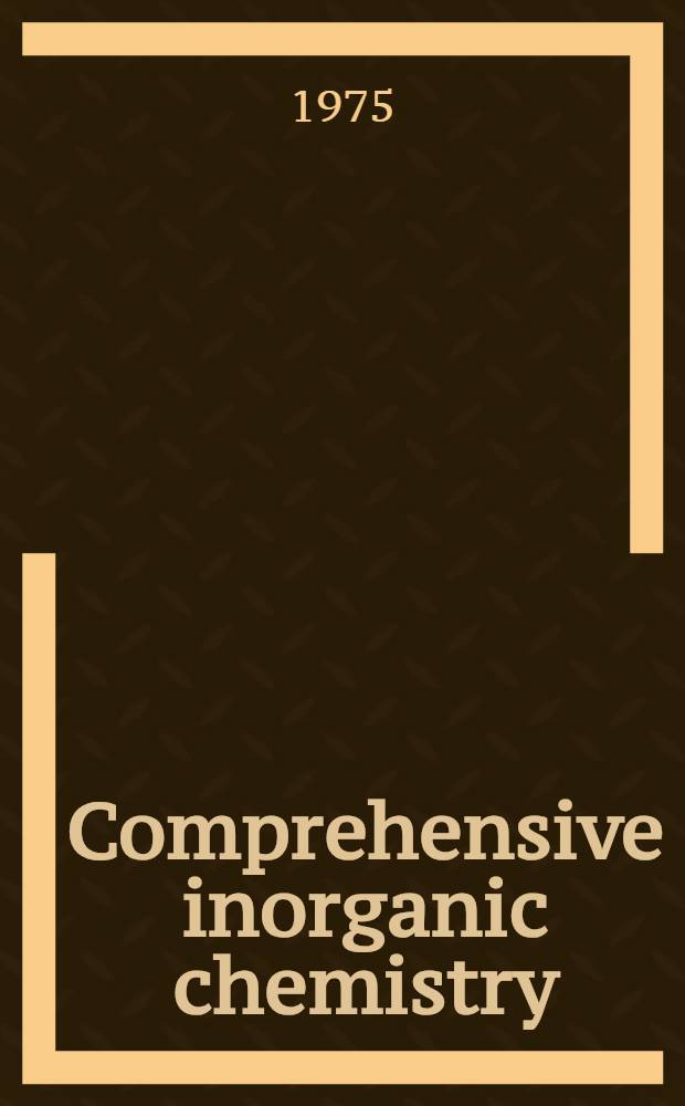 Comprehensive inorganic chemistry : [In 5 vol.]. Vol. 2 : Ge, Sn, Pb, N, P, As, Sb, Bi, O, S, Se, Te, Po, F, Cl, Br, I, At