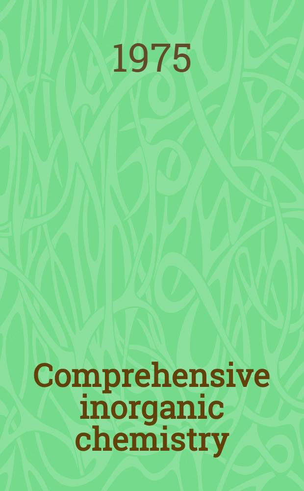 Comprehensive inorganic chemistry : [In 5 vol.]. Vol. 4 : Lanthanides ; Transition metal compounds