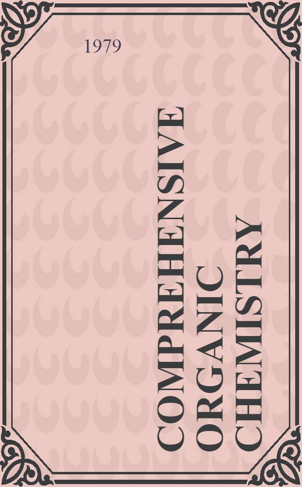 Comprehensive organic chemistry : The synthesis a. reactions of organic compounds. Vol. 6 : Formula, subject, author, reaction, and reagent indexes
